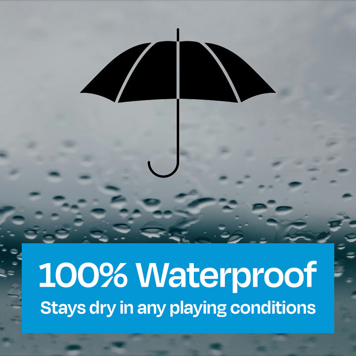 100% Waterproof - Stays dry in any playing conditions